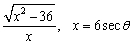 Make the indicated trigonometric substitution in the given algebraic expression and simplify. Assume that