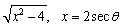 Make the indicated trigonometric substitution in the given algebraic expression and simplify. Assume that
