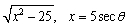 Make the indicated trigonometric substitution in the given algebraic expression and simplify. Assume that