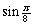 Use a half-angle formula to find the exact value of .