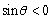 Find the quadrant in which   lies given that   and   .<div style=padding-top: 35px> 