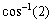 Use a calculator to find an approximate value of each expression correct to five decimal places, if it is defined. (a)   (b)  <div style=padding-top: 35px> 