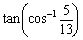 Find the exact value of the expression.  <div style=padding-top: 35px> 