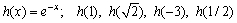 Use a calculator to evaluate the function at the indicated values. Round your answers to three decimals.