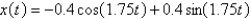 A spring with a   -kg mass has natural length   m and is maintained stretched to a length of   m by a force of   N. If the spring is compressed to a length of   m and then released with zero velocity, find the position   of the mass at any time   . A)    B)    C)    D)    E)   