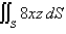 Evaluate the surface integral.   S is the part of the plane   that lies in the first octant. A)    B)    C)    D)    E)   