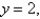 Find the mass and the moments of inertia     and   and the radii of gyration   and   for the lamina occupying the region R, where R is the region bounded by the graphs of the equations     and   and having the mass density  
