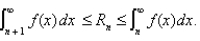 Let   where f is a continuous, positive, and decreasing function on   and suppose that   is convergent. Defining   where   and   we have that   Find the maximum error if the sum of the series   is approximated by   A) 0.0006 B) 0.2 C) 0.025 D) 0.005