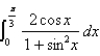 Evaluate the integral.  