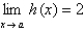 You are given that   ,   , and   . Find the limit   . A) 17 B) -8 C) 0 D) 22