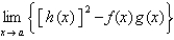 You are given that   ,   , and   . Find the limit   . A) 17 B) -8 C) 0 D) 22