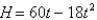 If a ball is thrown into the air with a velocity of   , its height (in feet)  after t seconds is given by   . Find the velocity when   A)    ft/s B)    ft/s C)    ft/s D)    ft/s E)    ft/s