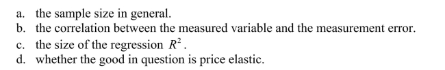 In the case of errors-in-variables bias, the precise size and direction of the bias depend on