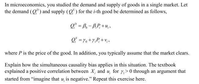 Your textbook gives the following example of simultaneous causality bias of a two equation system: