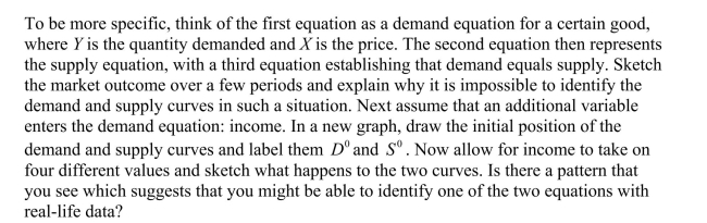 Your textbook uses the following example of simultaneous causality bias of a two equation system: