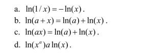 The following are properties of the logarithm function with the exception of