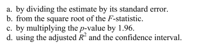 In the multiple regression model, the t-statistic for testing that the slope is significantly different from zero is calculated
