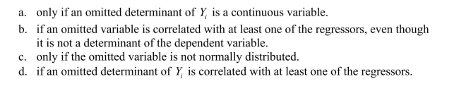 The OLS estimators of the coefficients in multiple regression will have omitted variable bias