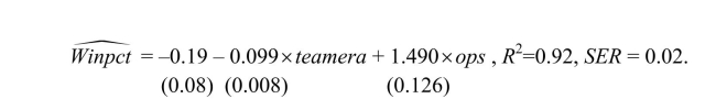 You have collected data from Major League Baseball (MLB)to find the determinants of winning.You have a general idea that both good pitching and strong hitting are needed to do well.However, you do not know how much each of these contributes separately.To investigate this problem, you collect data for all MLB during 1999 season.Your strategy is to first regress the winning percentage on pitching quality (Team ERA), second to regress the same variable on some measure of hitting (OPS - On-base Plus Slugging percentage), and third to regress the winning percentage on both. (a)Use the t-statistic to test for the statistical significance of the coefficient.