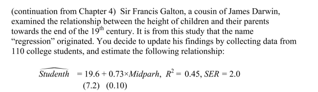 where Studenth is the height of students in inches, and Midparh is the average of the parental heights.Values in parentheses are heteroskedasticity robust standard errors.(Following Galton's methodology, both variables were adjusted so that the average female height was equal to the average male height.) (a)Test for the statistical significance of the slope coefficient.