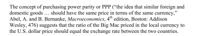 (continuation with the Purchasing Power Parity question from Chapter 4) The news-magazine The Economist regularly publishes data on the so called Big Mac index and exchange rates between countries.The data for 30 countries from the April 29, 2000 issue is listed below: 16 After entering the data into your spread sheet program, you calculate the predicted exchange rate per U.S.dollar by dividing the price of a Big Mac in local currency by the U.S.price of a Big Mac ($2.51).To test for PPP, you regress the actual exchange rate on the predicted exchange rate. The estimated regression is as follows: (a)Your spreadsheet program does not allow you to calculate heteroskedasticity robust standard errors.Instead, the numbers in parenthesis are homoskedasticity only standard errors.State the two null hypothesis under which PPP holds.Should you use a one-tailed or two-tailed alternative hypothesis?