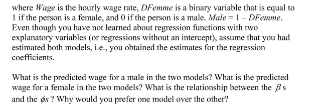 Consider the following two models involving binary variables as explanatory variables: