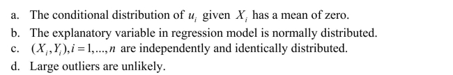 The following are all least squares assumptions with the exception of: