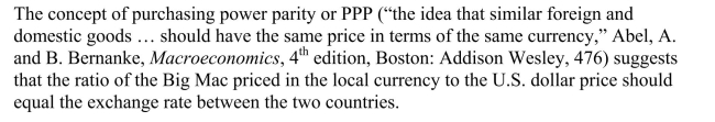 The news-magazine The Economist regularly publishes data on the so called Big Mac index and exchange rates between countries.The data for 30 countries from the April 29, 2000 issue is listed below: a)Enter the data into your regression analysis program (EViews, Stata, Excel, SAS, etc.). Calculate the predicted exchange rate per U.S.dollar by dividing the price of a Big Mac in local currency by the U.S.price of a Big Mac ($2.51).