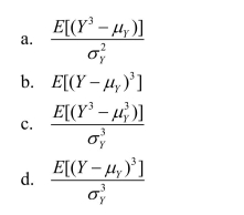 The skewness of the distribution of a random variable Y is defined as follows: