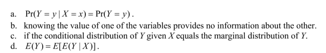 Two random variables X and Y are independently distributed if all of the following conditions hold, with the exception of