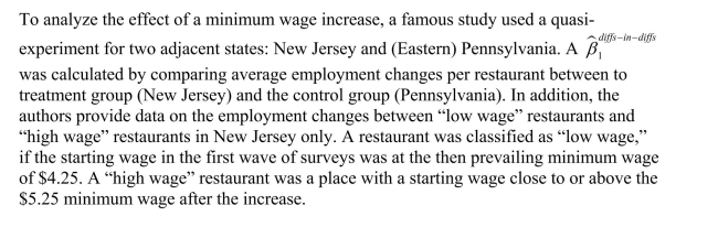 (a)Explain why employment changes of the high wage and low wage restaurants might constitute a quasi-experiment.Which is the treatment group and which the control group?