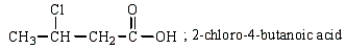Which of the following carboxylic acids is paired with its correct IUPAC name? A)    B)    C)    D)  more than one correct response E)  no correct response