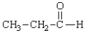 The IUPAC name for the compound   is A)  acetaldehyde B)  propionaldehyde C)  1-ethanal D)  propanal