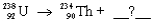 Identify the missing reactant or product in the following nuclear equation using the response list.   A)  alpha particle B)  beta particle C)  neutron D)  proton