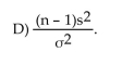 <strong>The best point estimate for the standard deviation of a population is</strong> A) The standard deviation of the sample. B) The variance of the population. C) The variance of the sample.