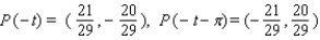 <strong>Let P ( t ) be the point on the unit circle U that corresponds to t. If P ( t ) has the coordinates , find , , , .</strong> A) B) C) D) E)