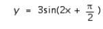 <strong>The graph of an equation of a sine wave is shown in the figure. Find the amplitude, period, and phase shift. </strong> A) , B) , C) , D) , E) ,