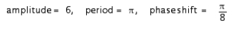 <strong>The graph of an equation of a sine wave is shown in the figure. Find the amplitude, period, and phase shift. </strong> A) , B) , C) , D) , E) ,