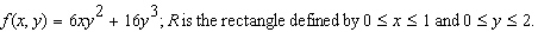 Evaluate the double integral   for the given function f(x, y)  and the region R.   A)  9 B)  4 C)  72 D)  63 E)  8