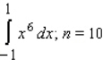 Find a bound on the error in approximating the given definite integral using the trapezoidal rule with n intervals.   If necessary, round the answer to three decimal places. Find a bound on the error in approximating the given definite integral using the Simpson's rule with n intervals.   If necessary, round the answer to five decimal places.