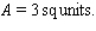 <strong>Sketch the graph and find the area of the region bounded below by the graph of the given function and above by the x-axis from x = a to x = b. </strong> A) B) C) D)