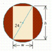 A wooden beam has a rectangular cross section of height   in. and width   in. (see the figure) . The strength   of the beam is directly proportional to its width and the square of its height. What are the dimensions of the cross section of the strongest beam that can be cut from a round log of diameter 24 in.? Hint:   , where   is a constant of proportionality.   A)    B)    C)    D)   