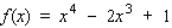 Find the inflection points of the following function.   A)    and   B)    ,   , and   C)    and   D)    and   E)    and  