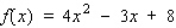 Find the first and second derivatives of the function.  