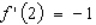 Suppose f is a functions that is differentiable at   and that   and   . Find the value of   .   A)    B)    C)    D)    E)   