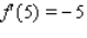 Suppose f and g are functions that are differentiable at   and that   ,   ,   , and   . Find the value of   .