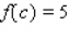 Use the intermediate value theorem to find the value of c such that   .     __________