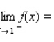 Use the graph of the function f to find   and   if the limit exists. If it does not, answer none.     __________   __________   __________