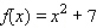Complete the table by computing   at the given values of x. Use these results to estimate   (if it exists) .     A)  x 6.9 6.99 6.999 7.001 7.01 7.1 f(x)  53.91 55.7901 55.979001 56.007001 56.0701 56.71   B)  x 6.9 6.99 6.999 7.001 7.01 7.1 f(x)  54.61 55.8601 55.986001 56.014001 56.1401 57.41   C)  x 6.9 6.99 6.999 7.001 7.01 7.1 f(x)  54.41 55.8401 55.984001 56.012001 56.1201 57.21   D)  x 6.9 6.99 6.999 7.001 7.01 7.1 f(x)  55.01 55.9001 55.990001 56.018001 56.1801 57.81 The limit does not exist