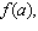 Let f be the function defined by   Find       and   A)          B)          C)          D)          E)         